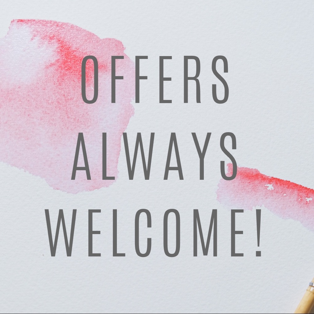 Offers Always Welcome!